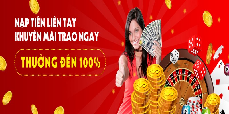 Khuyến mãi nạp tiền 100% cho lần đầu tiên