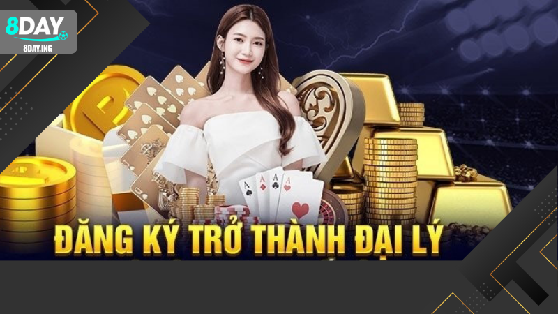 Đại Lý 8day 2 Quyền lợi khi trở thành đại lý 8DAY hấp dẫn và rõ ràng